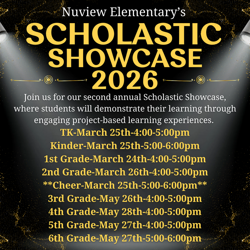 Gemini said An event flyer for Nuview Elementary's second annual Scholastic Showcase 2026, where students demonstrate learning through project-based experiences. The flyer includes a schedule for grades TK through 6th and a cheer performance, with events taking place in March and May between 4:00 and 6:00 pm.
