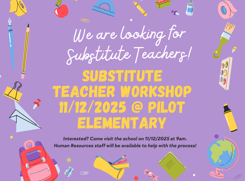 We are looking for Substitute Teachers! Substitute teacher workshop 11/12/2025 @ Pilot Elementary

Interested? Come visit the school on 11/12/2025 at 9 am. Human Resources staff will be available to help with the process!
