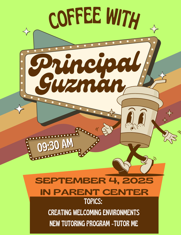 Join Us for Coffee with Principal Guzman / Acompáñenos al cafecito con la Directora Guzmánn