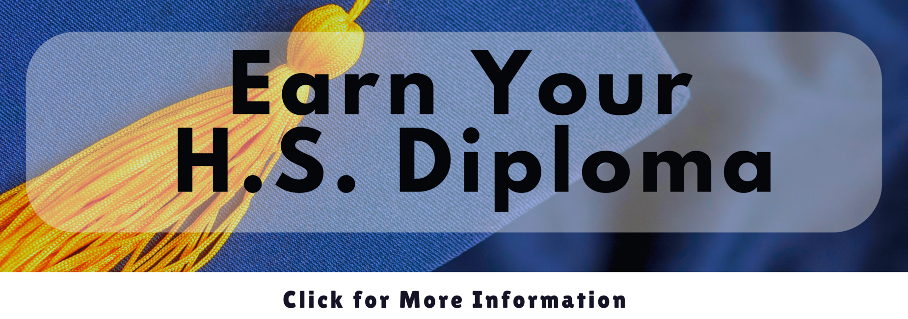 Graduation cap with tassel, text reads &ldquo;Earn Your High School Diploma.&rdquo;
