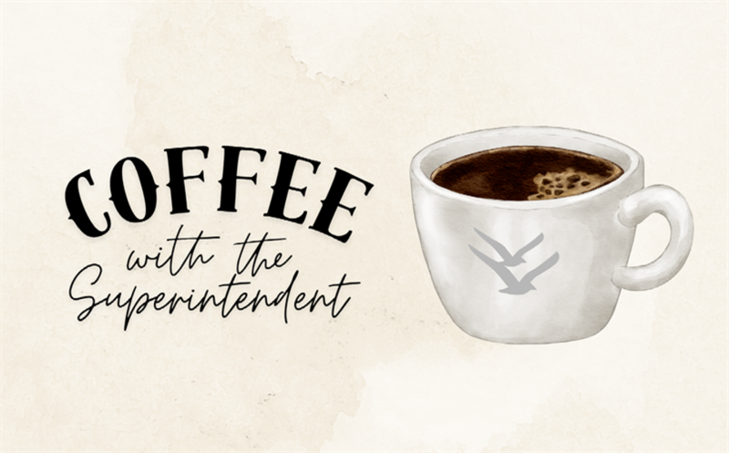 Coffee with the Superintendent