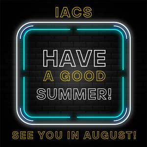 IACS, thank you for a great year. Have a good summer and we will see you in August!