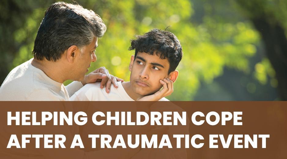 Helping Children Cope After Traumatic Event