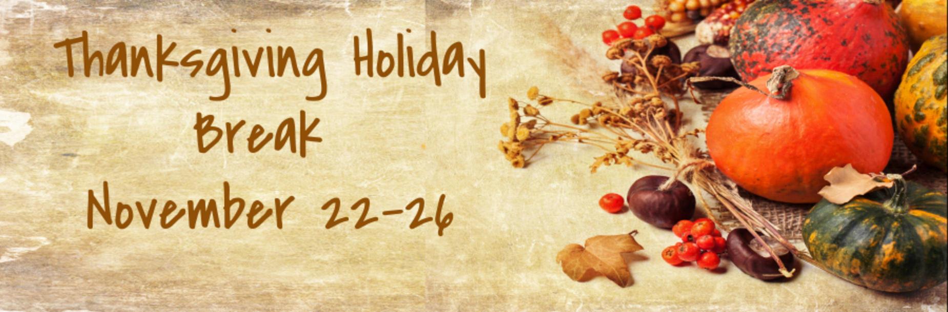 Thanksgiving Holiday Break