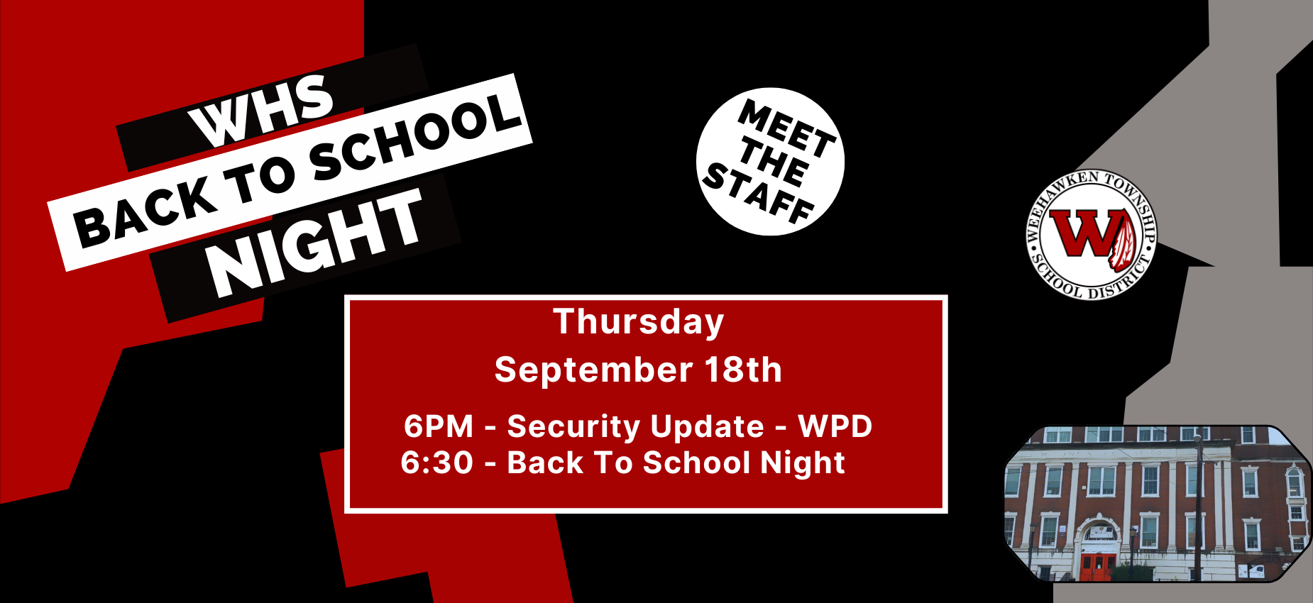 WHS Back To School Night
Thursday, 9/18
6PM Security Briefing - WPD
6:30PM Back to School Night