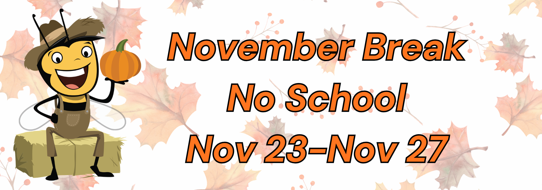 November Break No School November 23 to November 27
