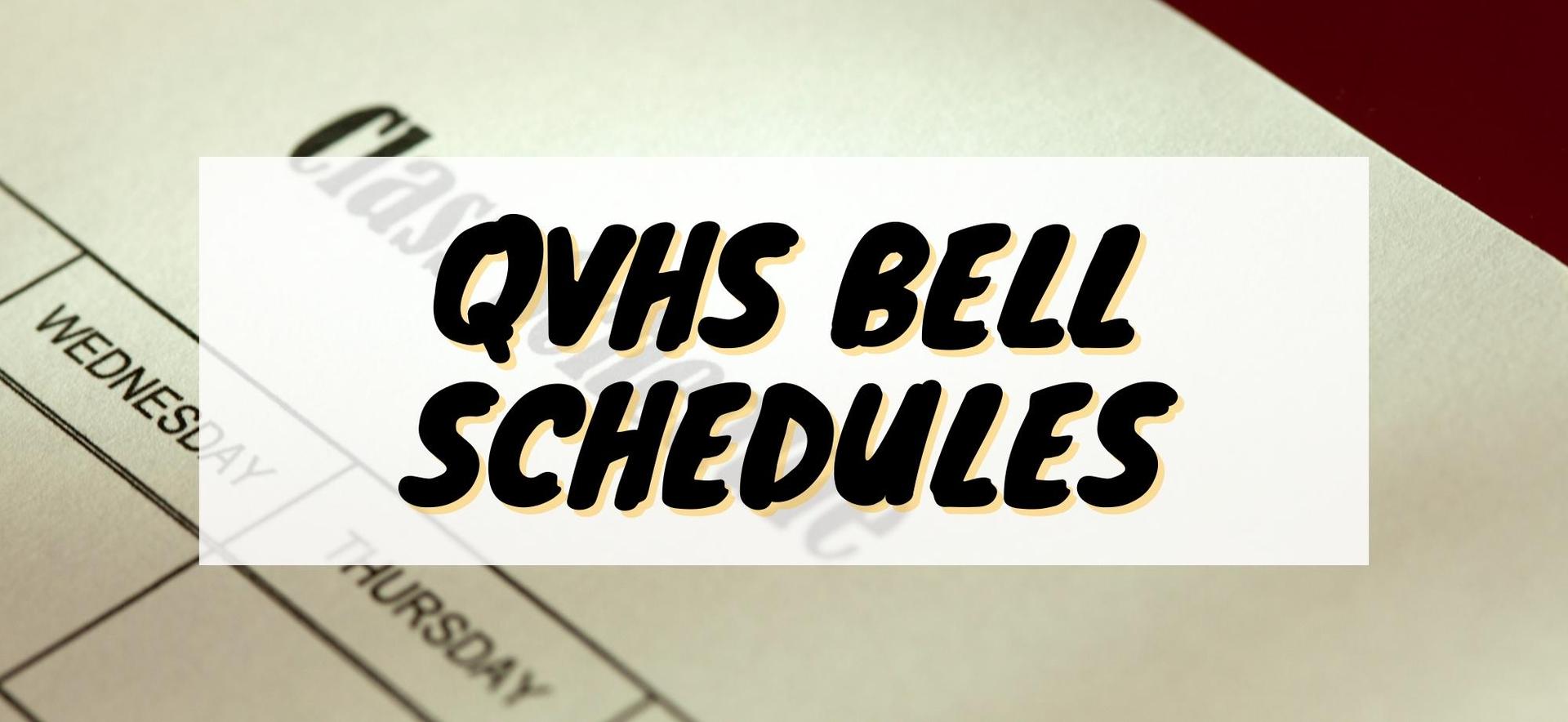Image announces "QVHS Bell Schedules" with a calendar image in the background.