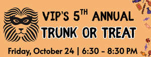 ViP's 5th Annual Trunk or Treat - Oct. 24 from 6:30-8:30 p.m.
