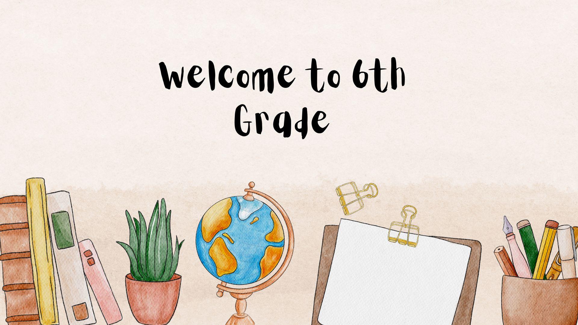 Welcome to 6th grade!