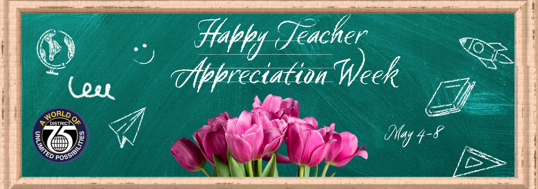 Chalkboard design with flowers and text for Teacher Appreciation Week.