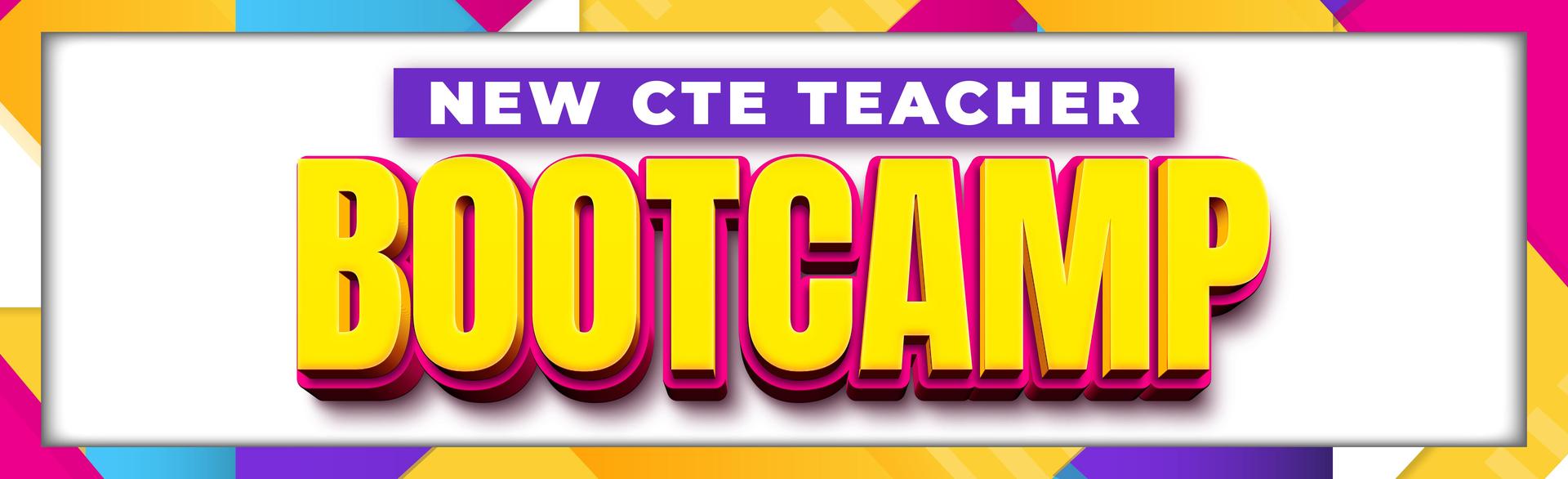 New CTE Teacher Bootcamp
