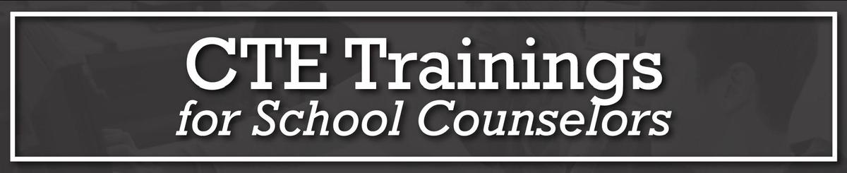 CTE Training for School Counselors banner