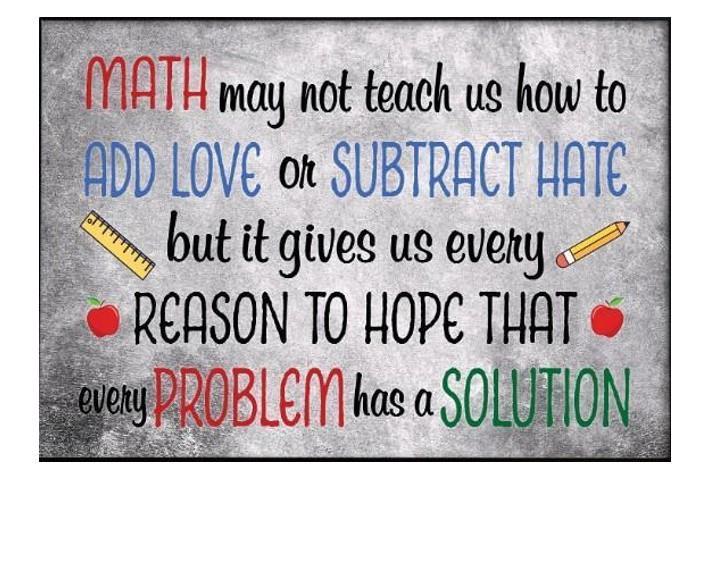 Math Saying image about Math giving hope that every problem has a solution.