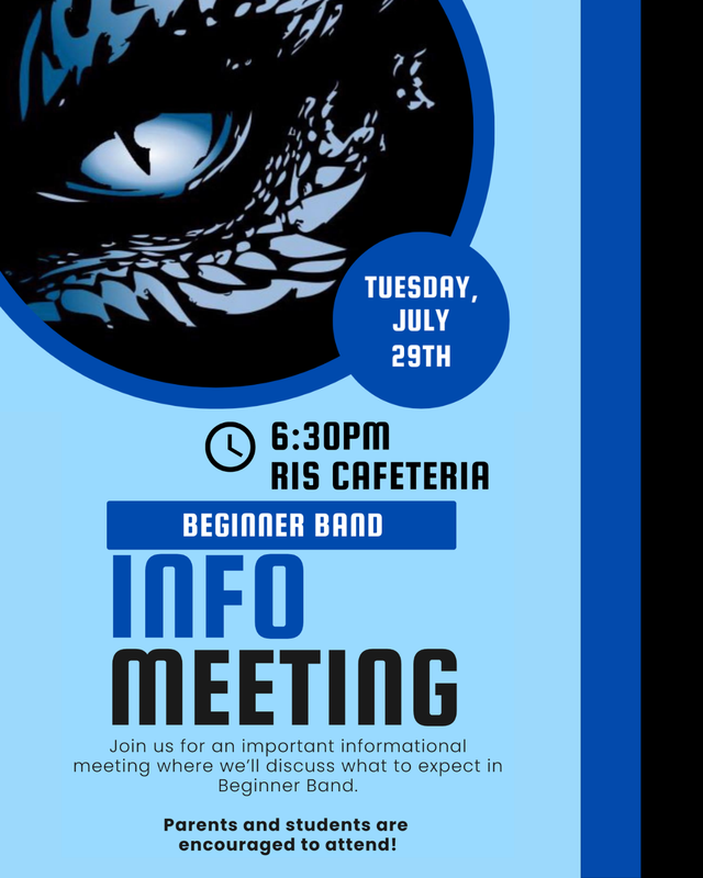 Beginner Band Informational Meeting flyer notifying parents that it will be on July 29th at 6:30 PM in the RIS cafeteria.
