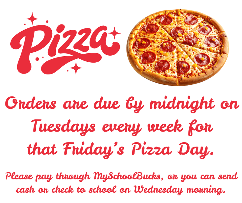 Pizza Orders Due by Midnight Every Tuesday Night for Friday's Order