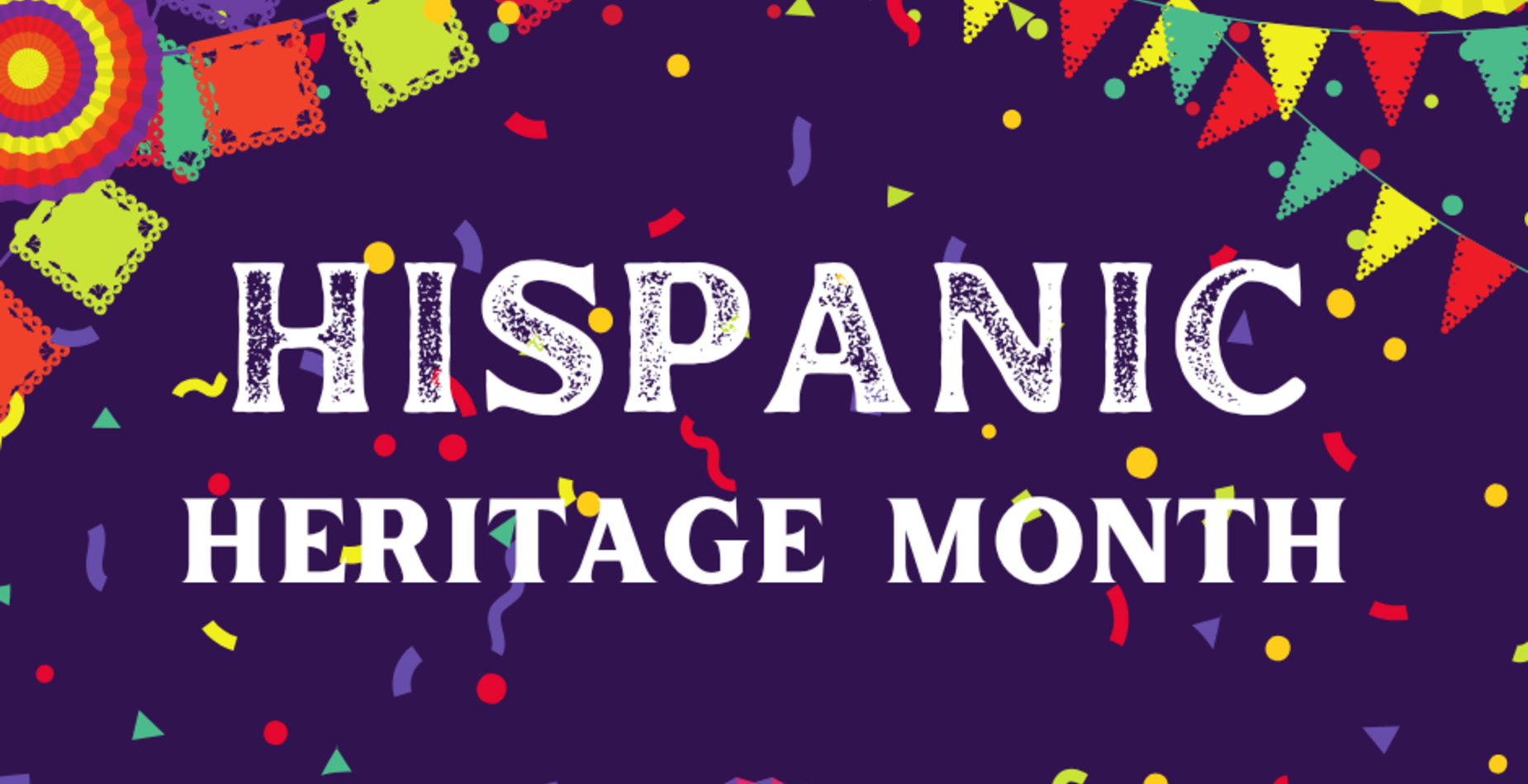 Hispanic Heritage Month - 9/15-10/15