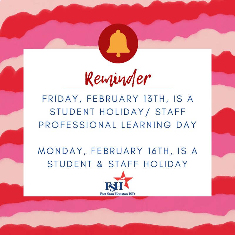 Reminder: Friday, February 13th & Monday, February 16th Student Holidays
