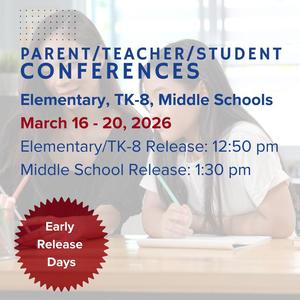 Parent-Teacher Conferences for elementary, TK-8 and middle March 16-20, 2026