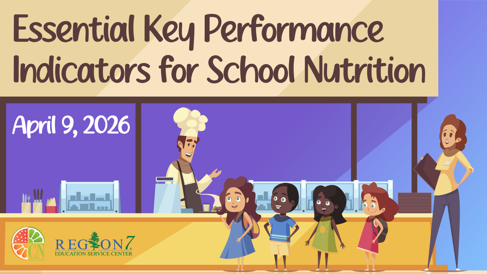 School nutrition KPIs workshop, April 9, 2026, cafeteria scene with students and staff, Region 7 ESC