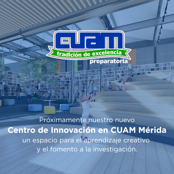 CUAM Mérida está por inaugurar su nuevo Centro de Innovación