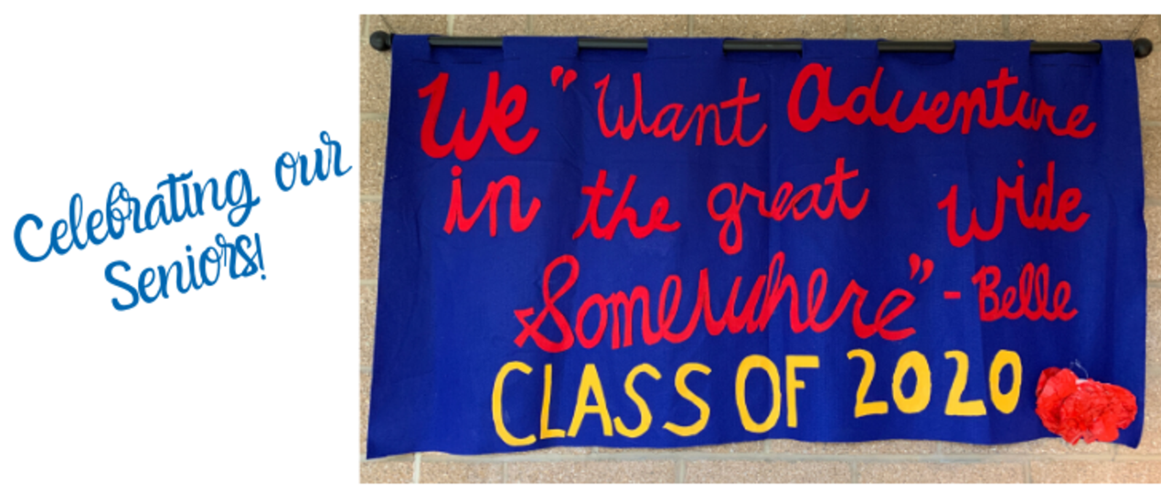 banner that says: We want adventure in the great wide somewhere, Belle, class of 2020