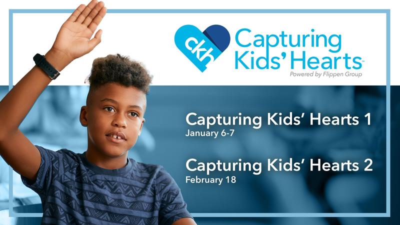 A young student raises his hand in class. Text on the right reads “Capturing Kids’ Hearts 1, January 6–7” and “Capturing Kids’ Hearts 2, February 18,” with the Capturing Kids’ Hearts logo