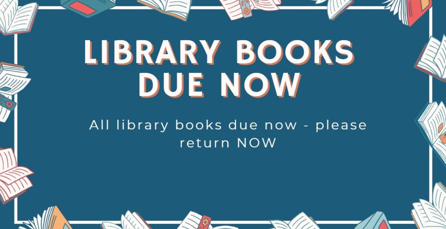Library Books Due now