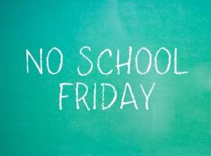 No school Friday