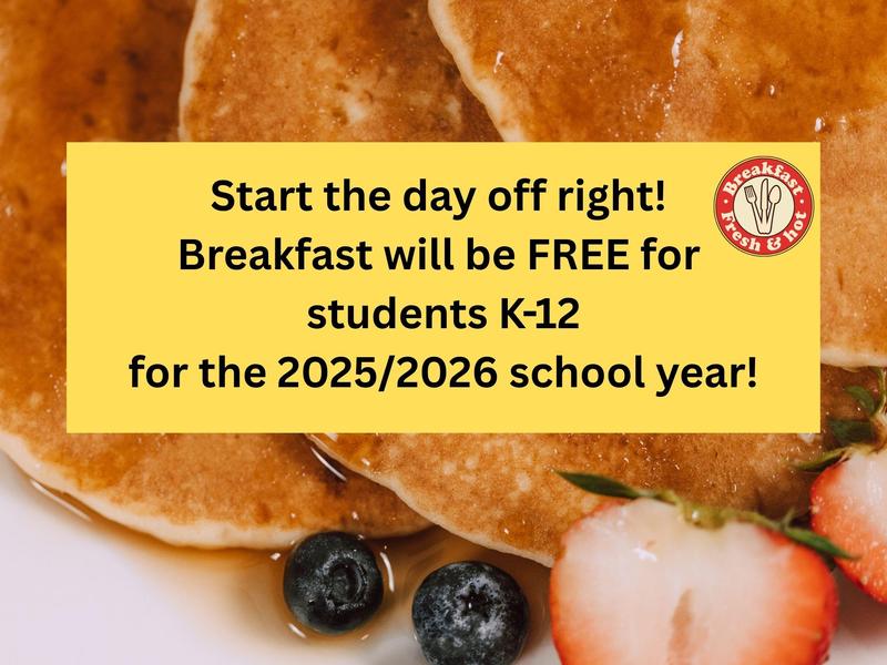 Text on a colorful background promoting free breakfast for K-12 students.