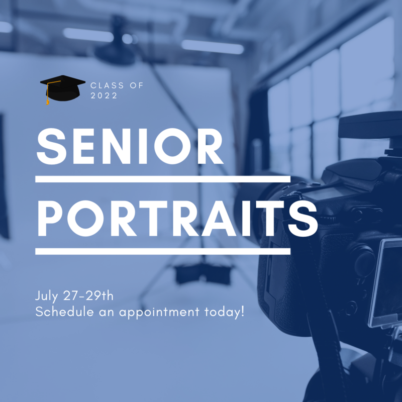 square graphic shows black and white photo of a camera set up to take portraits with a blue overlay and white text that reads class of 2022 senior portraits july 27-29 schedule an appointment today