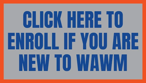 Click here to enroll if you are new to WAWM button 