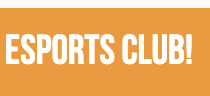 Bold text reading 'ESPORTS CLUB!' on an orange background.