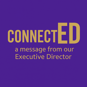 title image for connectED - A message from our Executive Director