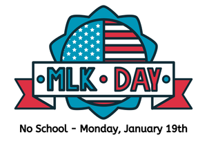 MLK Day - No School on Monday, January 19th