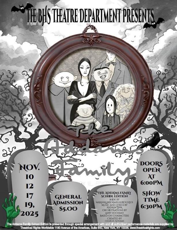 A spooky, grayscale-themed poster for the BHS Theatre Department’s production of “The Addams Family.” A framed illustration of the Addams Family characters is centered. Bats, fog, twisted trees, and gravestones decorate the background. Text on the poster lists show dates—Nov. 10, 12, 17, 19, 2025—general admission of $5, doors opening at 6:00 PM, and showtime at 6:30 PM. Green zombie hands rise from the bottom corners.
