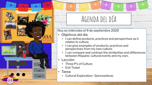 Objectives:  I can interpret new words in context. I can use information from different sources to support my opinions. I can define products, and practices as it relates to culture. I can give examples of products, practices and perspectives from my own culture. I can compare and contrast cultural events from the Hispanic/Latinx culture to my own culture.  I can write in complete sentences in Spanish  Lesson Overview: Cultural Exploration SOMOS Unit 1 Introduction Homework Assignments: Cultural Comparisons Party Planner-Quinceañera