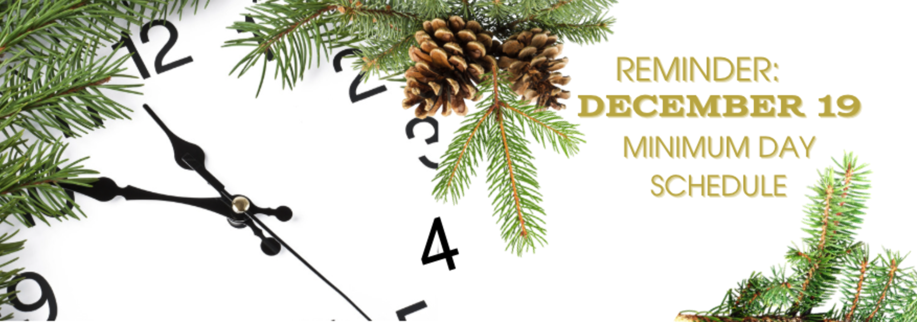 Reminder: December 19 is a minimum day schedule.