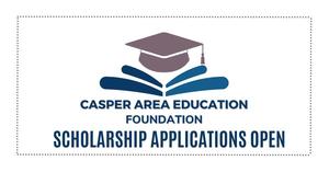 Casper Area Education Foundation Scholarship Applications Open
