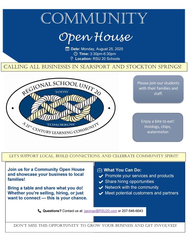 Community Open House Calling all Businesses in Searsport and Stockton Springs! Date: Monday. August 25, 2025 3:30pm-6:30pm RSU 20 Schools PDF Attached.