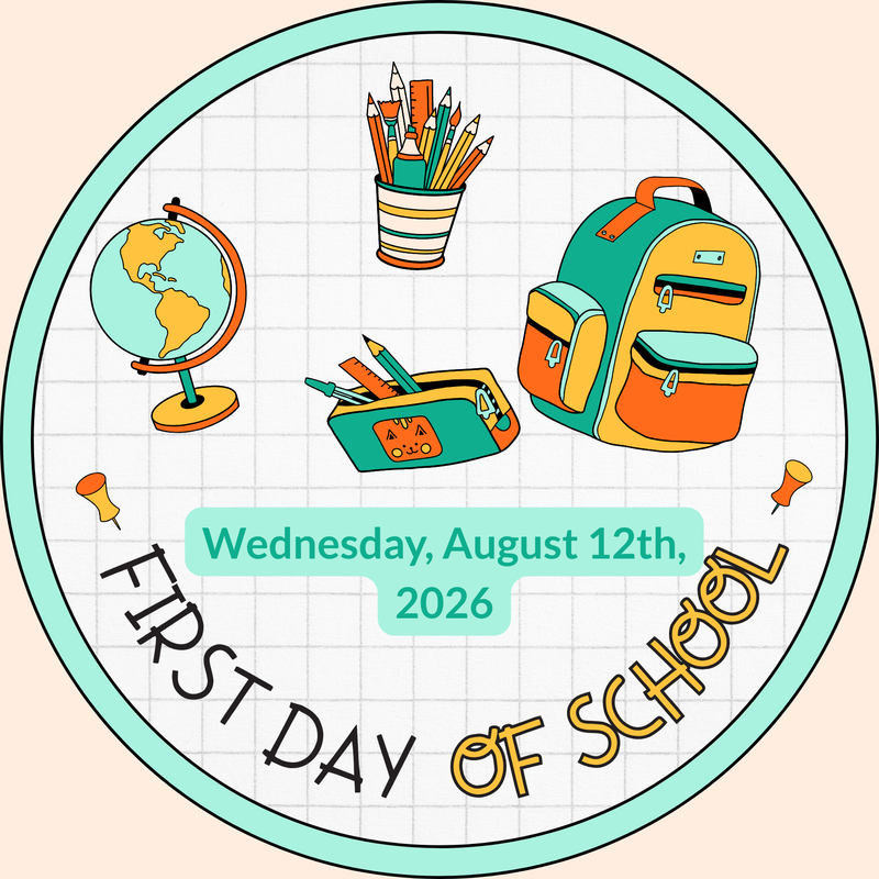 Wednesday, August 12th - First Day of the 2026-2027 School Year! Thumbnail Image