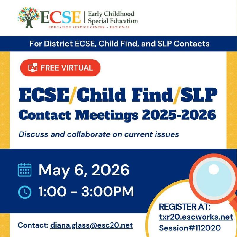 Virtual: ECSE/Child Find/SLP Contact Meetings 2025-2026, May 6, Session #112020, Register now!
