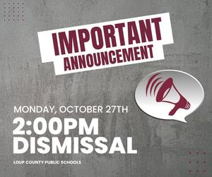 Important Announcement: 2:00pm Dismissal, Monday, October 27th. Loup County Public Schools