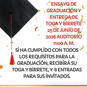 Birrete negro con borla roja sobre un fondo blanco con confeti dorado. El gráfico anuncia el “Ensayo de Graduación y Entrega de Toga y Birrete” el 25 de junio de 2026 a las 11:00 a.m. en el Auditorio. También informa que los estudiantes que hayan cumplido con todos los requisitos de graduación recibirán su toga y birrete, además de ocho entradas para sus invitados.