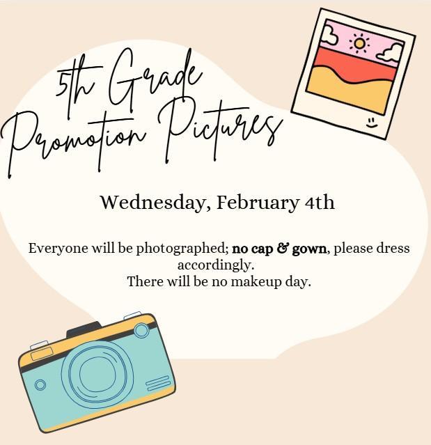 5th Grade Promotion Pictures Wednesday, February 4th