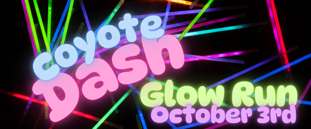 Black background with glowing glow sticks. Coyote Dash. Glow Run. October 3rd.
