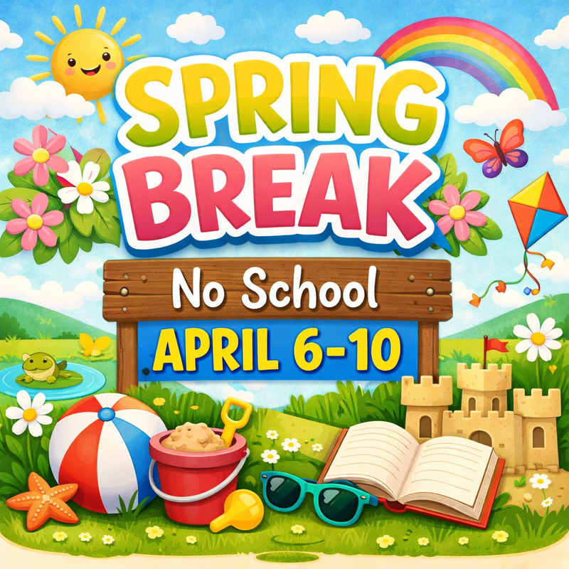 Spring Break: April 6-10, 2026