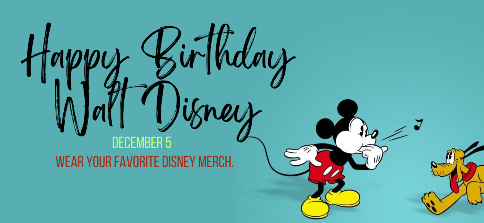 Happy Birthday banner for Walt Disney featuring Mickey Mouse and Pluto.