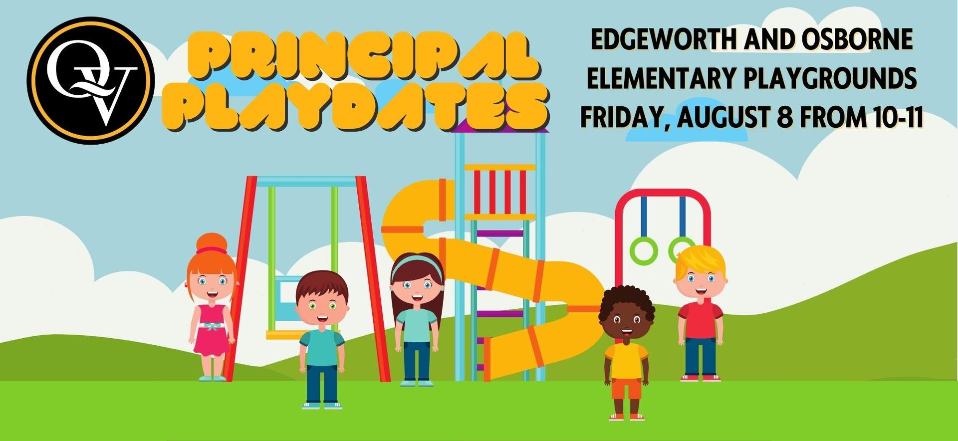 Image announces "Principal Playdates: Edgeworth and Osborne Elementary Playgrounds Friday, August 8 from 10-11. 