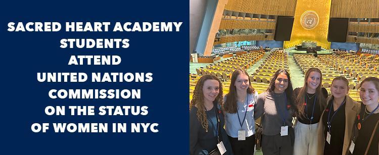 Sacred Heart Academy Students Attend United Nations Commission on the Status of Women in NYC