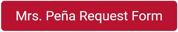 Mrs. Pena Request Form